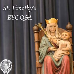 St.Timothy's EYC Q&A