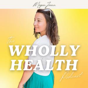 The Wholly Health Podcast