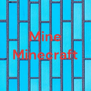 Mine Minecraft