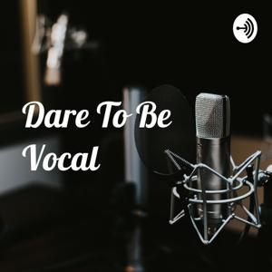 DARE TO BE VOCAL