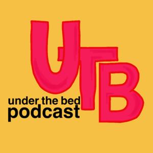 Under The Bed Podcast