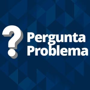 Pergunta Problema