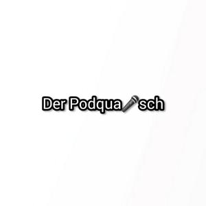 Der Podqua🎤sch