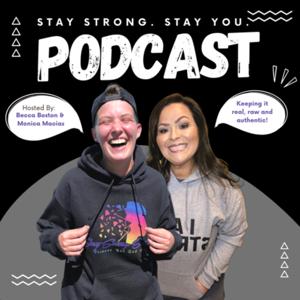 Stay Strong. Stay You. hosted Becca Boston & Monica Macias