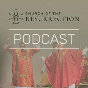 Church of the Resurrection - Wheaton, IL - Sermon Podcast