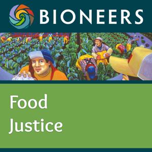 Bioneers: Food Justice by Bioneers