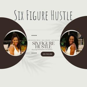 Six Figure Hustle