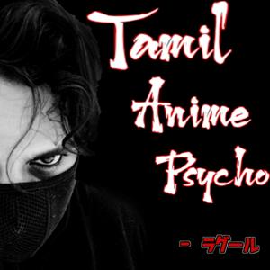 Tamil Anime Psycho