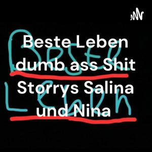 Beste Leben dumb ass Shit Storys Salina und Nina