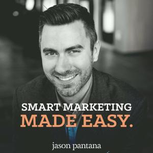 Smart Marketing Made Easy (with Jason Pantana)