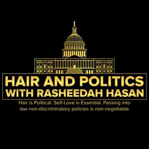 Hair and Politics with Rasheedah Hasan