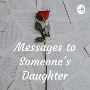 Messages to Someone's Daughter