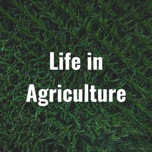 Life in Agriculture