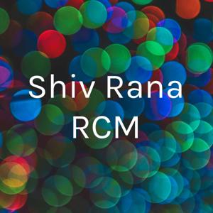 Shiv Rana RCM