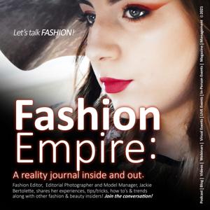 Fashion Empire - A reality journal inside and out: Tips/trends/talk from fashion/beauty insiders!