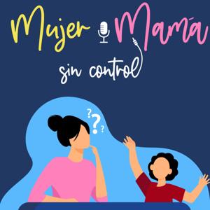 Mujer y mamá sin control