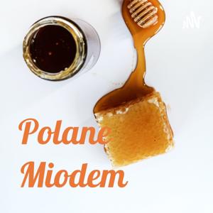 Polane Miodem