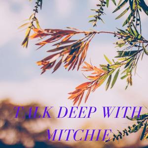 Talk deep with Mitchie