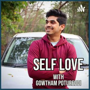 Self Love With Gowtham Potureddi