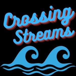 Crossing Streams