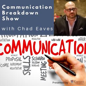 Communications Breakdown Show with Chad Eaves