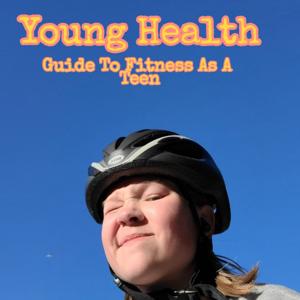 Young Health-Guide To Fitness As A Teen