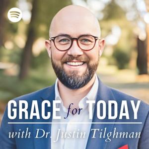 Grace for Today | with Dr. Justin Tilghman