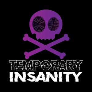 Temporary Insanity