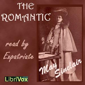 Romantic, The by May Sinclair (1863 - 1946)