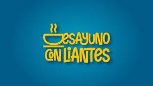 Desayuno con liantes