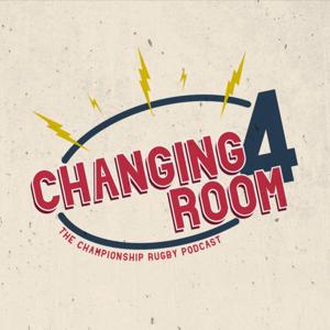 Changing Room 4: The Championship Rugby Podcast