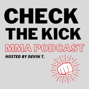 Check The Kick MMA Podcast