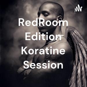 RedRoom Edition Koratine Session