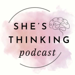 She's Thinking Podcast