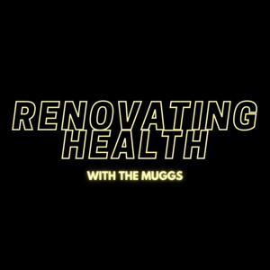 Renovating Health with the Muggs