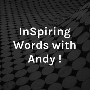 InSpiring Words with Andy !