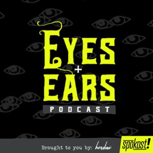 Eyes & Ears Podcast