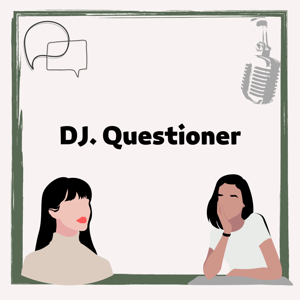 DJ. Questioner