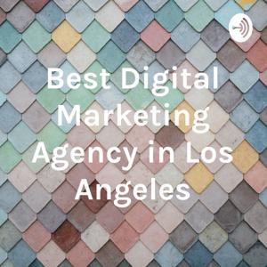 Best Digital Marketing Agency in Los Angeles