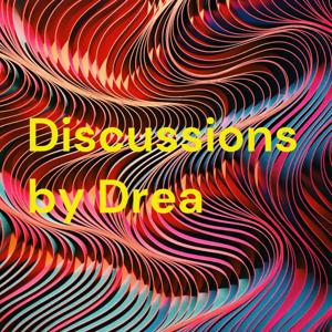 Discussions by Drea
