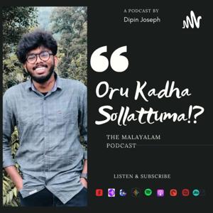 Oru Kadha Sollattuma!? The Malayalam Podcast