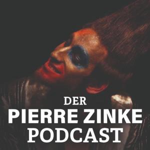 DER PIERRE ZINKE PODCAST