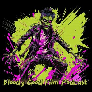 Bloody Good Film Podcast