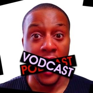 VODCAST PODCAST