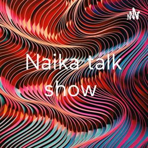 Naika talk show