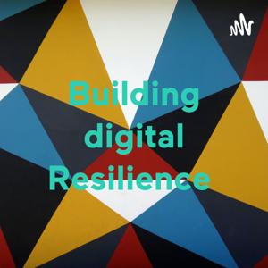 Building digital Resilience