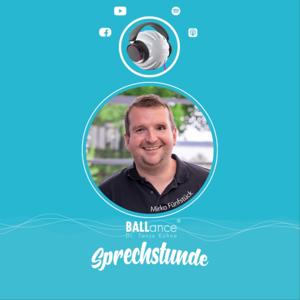 Die BALLance® Sprechstunde mit Mirko Fünfstück