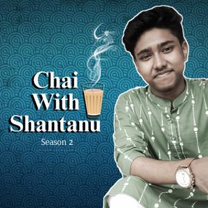 Chai With Shantanu