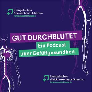 Gut Durchblutet — ein Podcast über Gefäßgesundheit