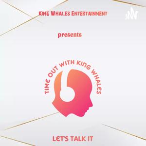 Time Out with KING WHALES